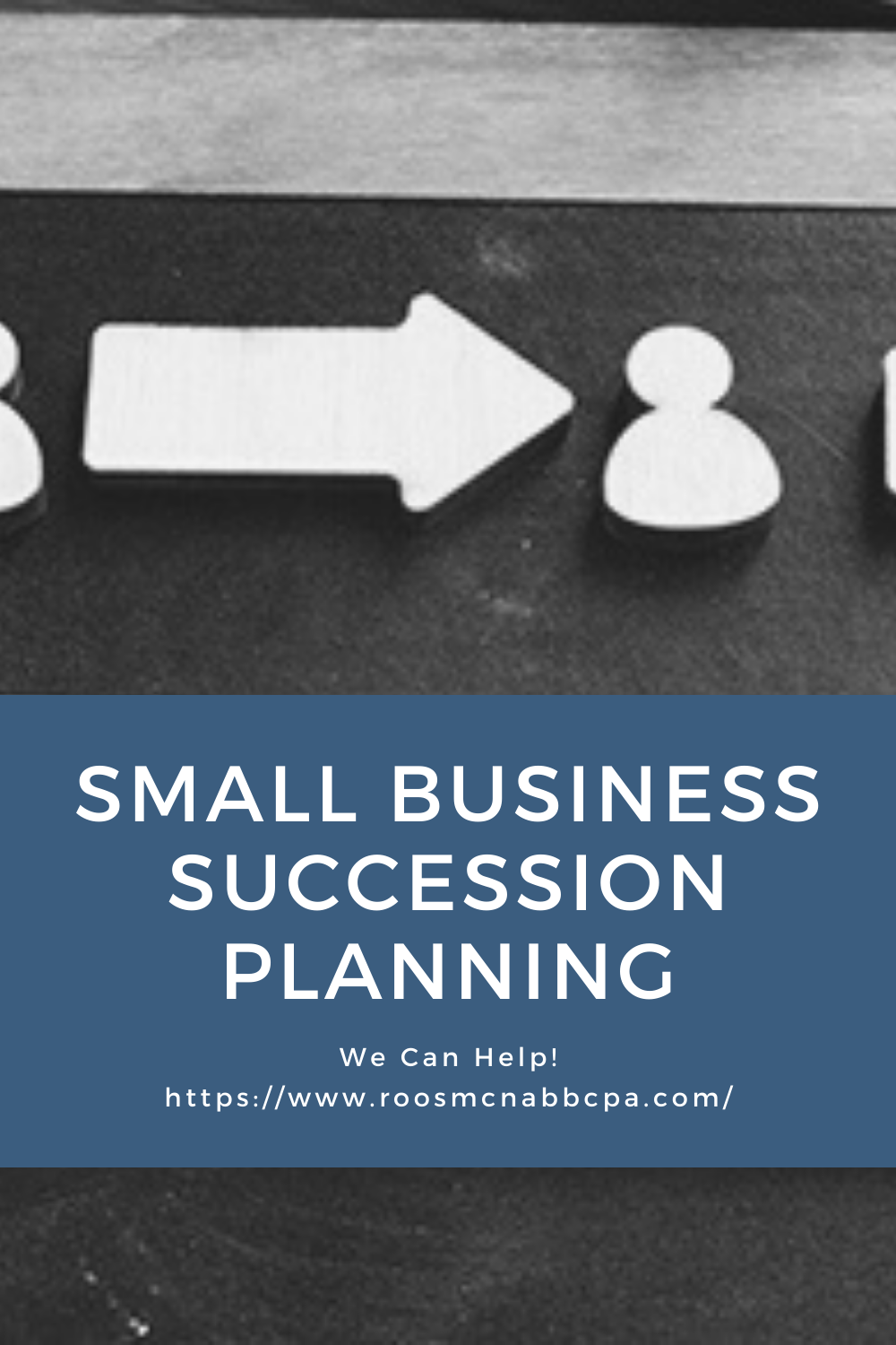 Small Business Succession Planning CPA Tax Help Roos & McNabb CPA Fresno, California Clovis, California