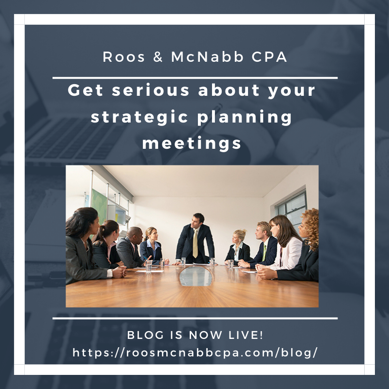 Get serious about your strategic planning meetings roos & mcnabb fresno, ca tax planning business planning tax prep california tax california cpa